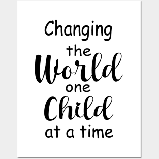 Change The World One Child At A Time Posters and Art